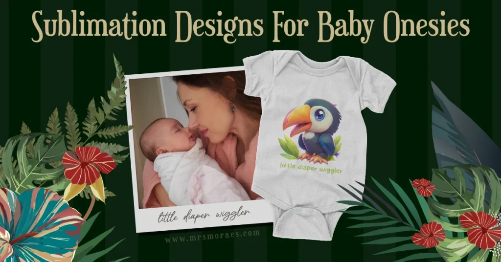 Sublimation Designs For Baby Onesies by Mrs Moraes